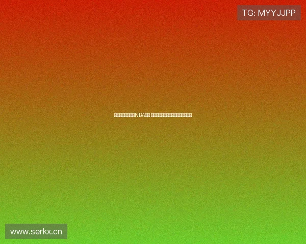 虎扑体育全程直播NBA赛事 精彩瞬间不容错过免费畅享篮球盛宴